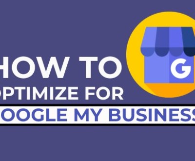 How To Optimize For Google My Business